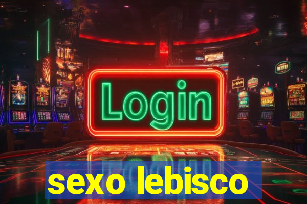 sexo lebisco